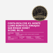 Cup of Excellence 2024 Winner badge with a pink label for Costa Rica COE #3: Monte Llano Bonito El Kinkajou San Roque Honey. Score: 90.42. Light roast with notes of apricot, papaya, honey, cacao, sweet & sugary, and crisp acidity. Grown at 1700m by the Mena Family using an experimental process and San Roque variety.