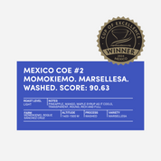 Cup of Excellence 2024 Winner badge with a blue label for Mexico COE #2: MomokIemo Marsellesa Washed. Score: 90.63. Light roast with notes of pineapple, mango, maple syrup as it cools, transparent, round, rich, and full. Grown at 1400–1500m by Roque Sánchez Cruz using a washed process and Marsellesa variety.